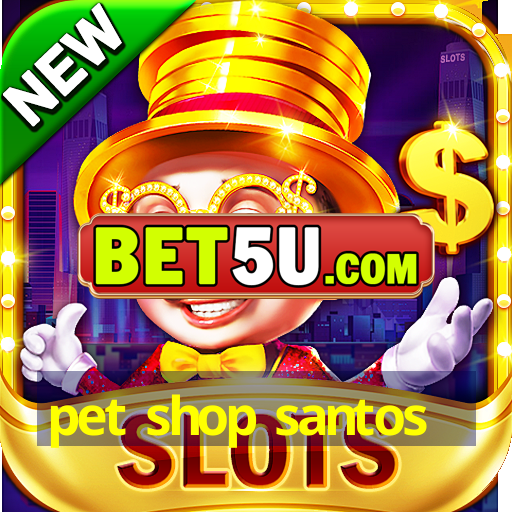 pet shop santos